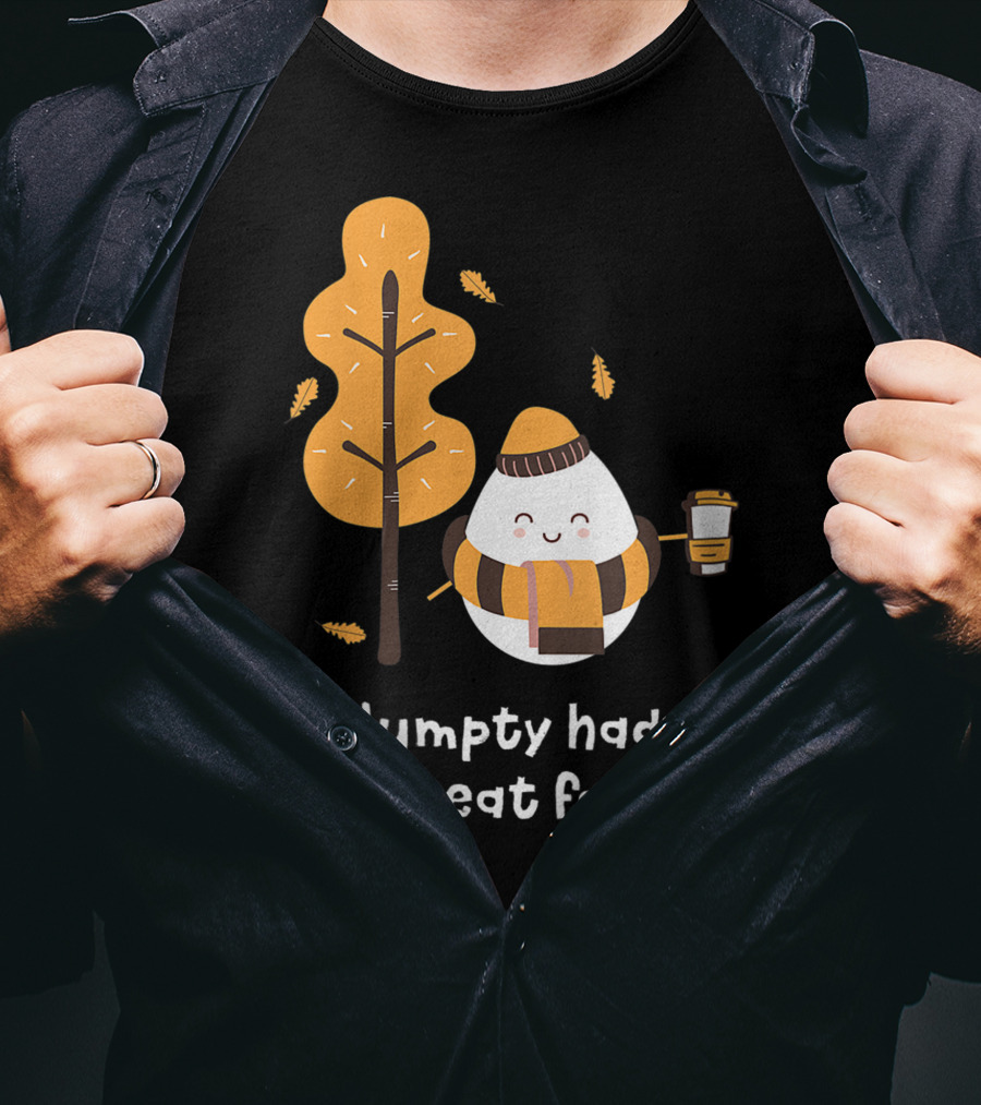 Women Humpty Had A Great Fall Funny Autumn Joke Humpty Dumpty Coffee Leaves Tree T-Shirt