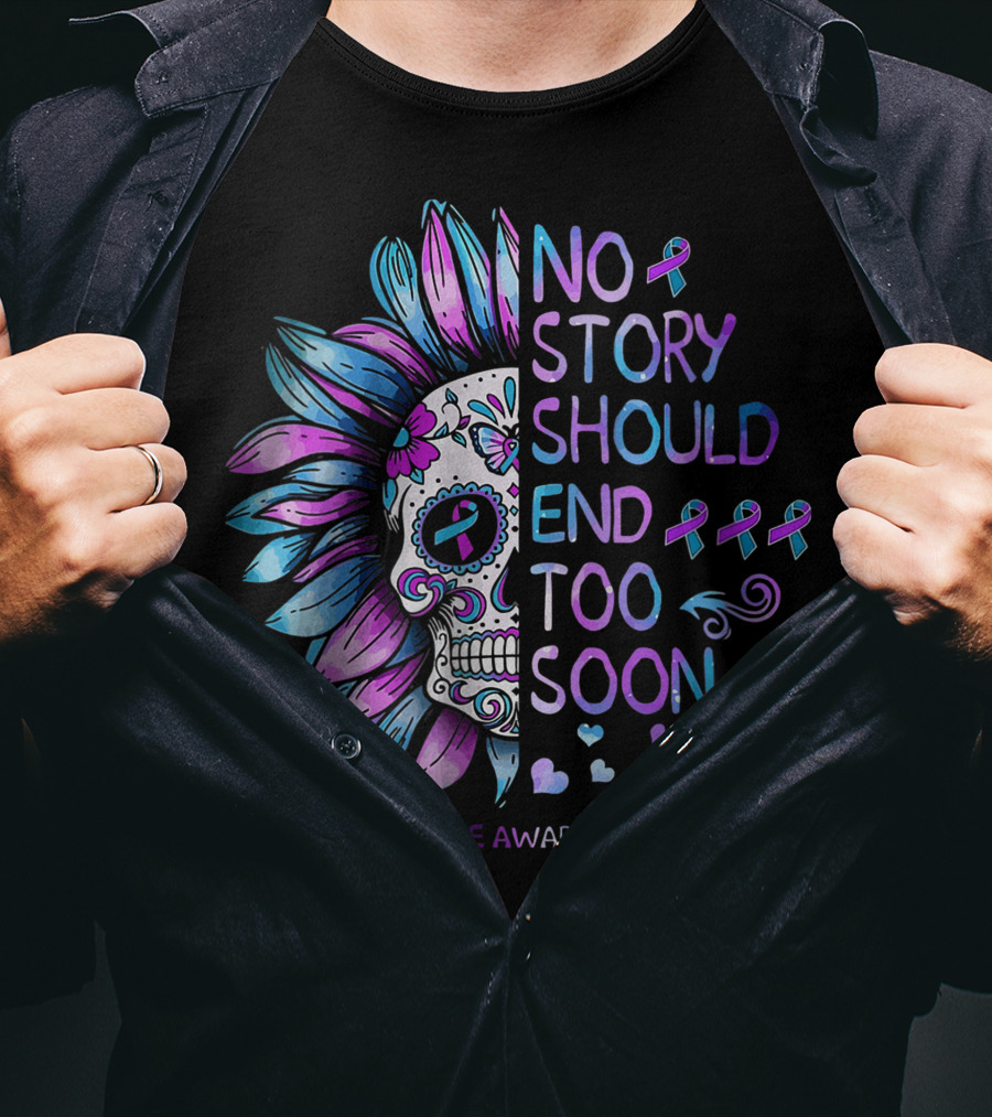 Women Suicide Awareness No Story Should End Too Soon Ribbon Skull T-Shirt