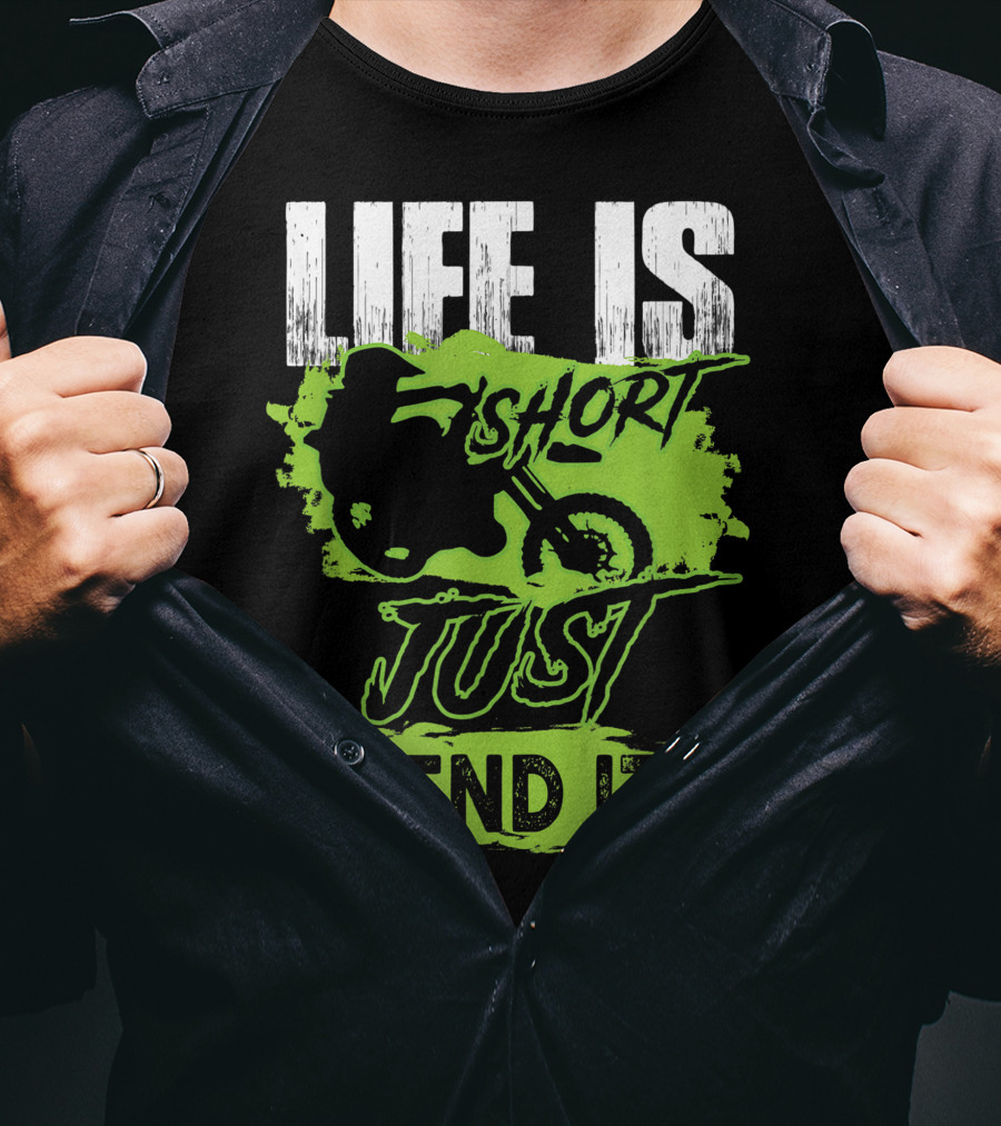 Life Is Short Just Send It Dirt Bike T-Shirt