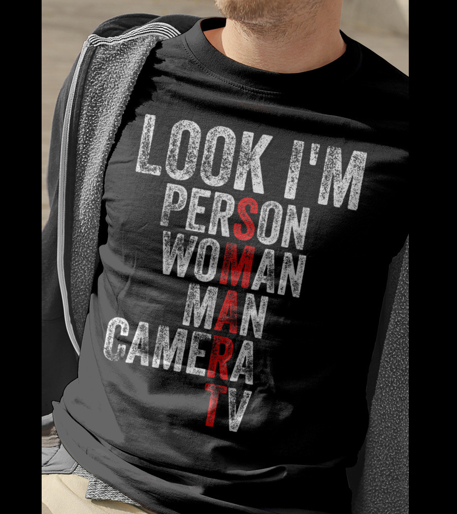 Look I'm Person Woman Man Camera Tv Smart T-Shirt