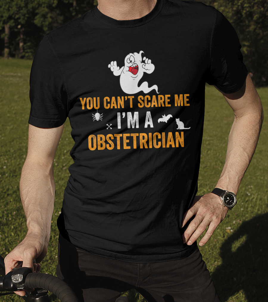 YOU CAN’T SCARE ME I’M A OBSTETRICIAN Ghost Spider Bat Cat T-Shirt