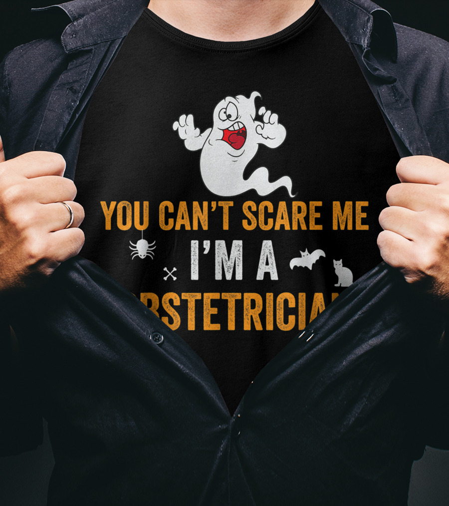 YOU CAN’T SCARE ME I’M A OBSTETRICIAN Ghost Spider Bat Cat T-Shirt
