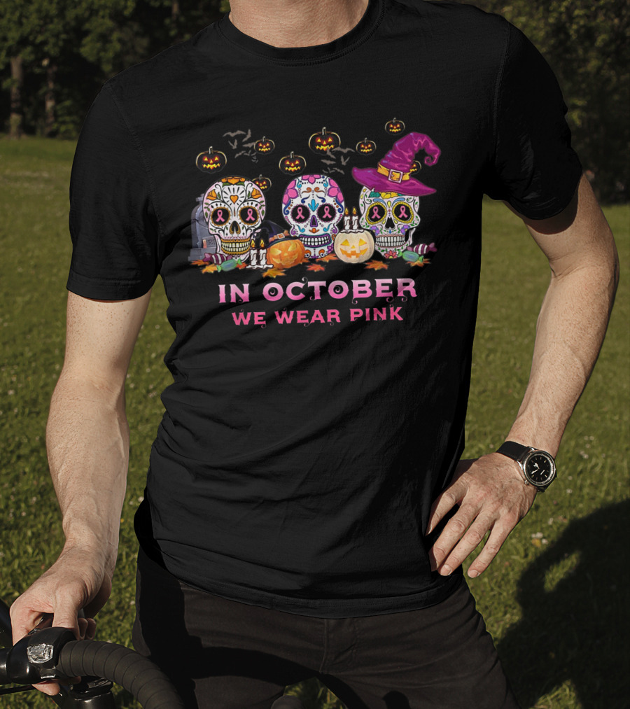 In October We Wear Pink Breast Cancer Awareness Sugar Skulls Halloween T-Shirt