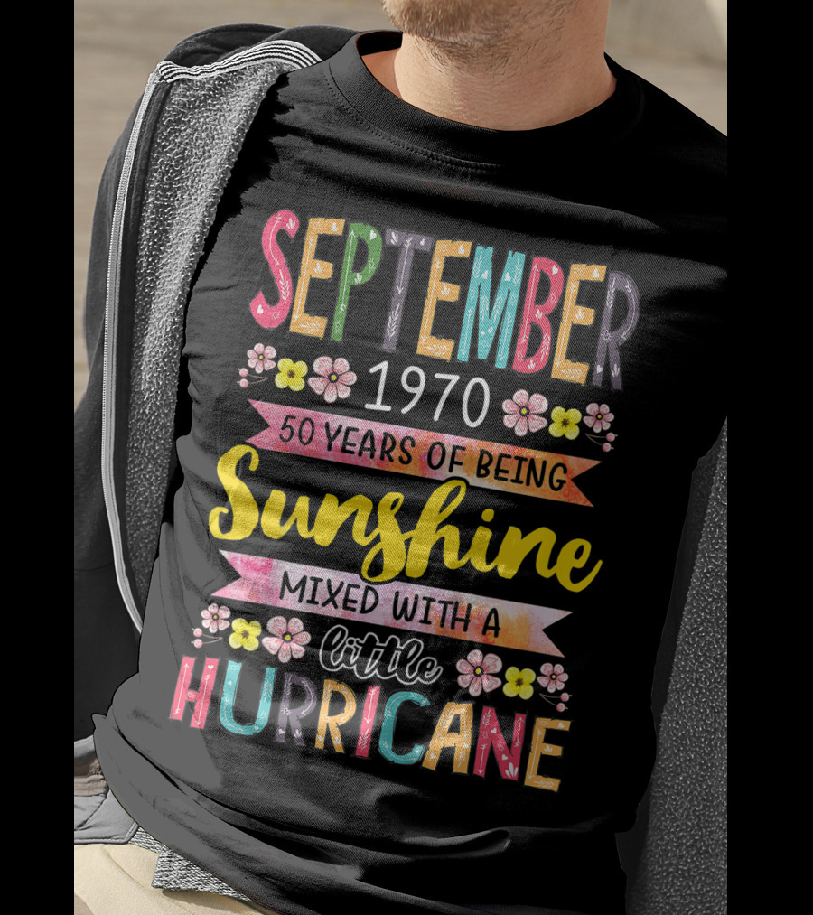 September 1970 50 Years Sunshine Mixed With A Little Hurricane T-Shirt