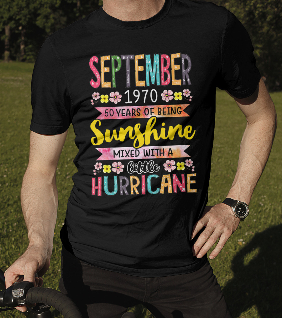September 1970 50 Years Sunshine Mixed With A Little Hurricane T-Shirt