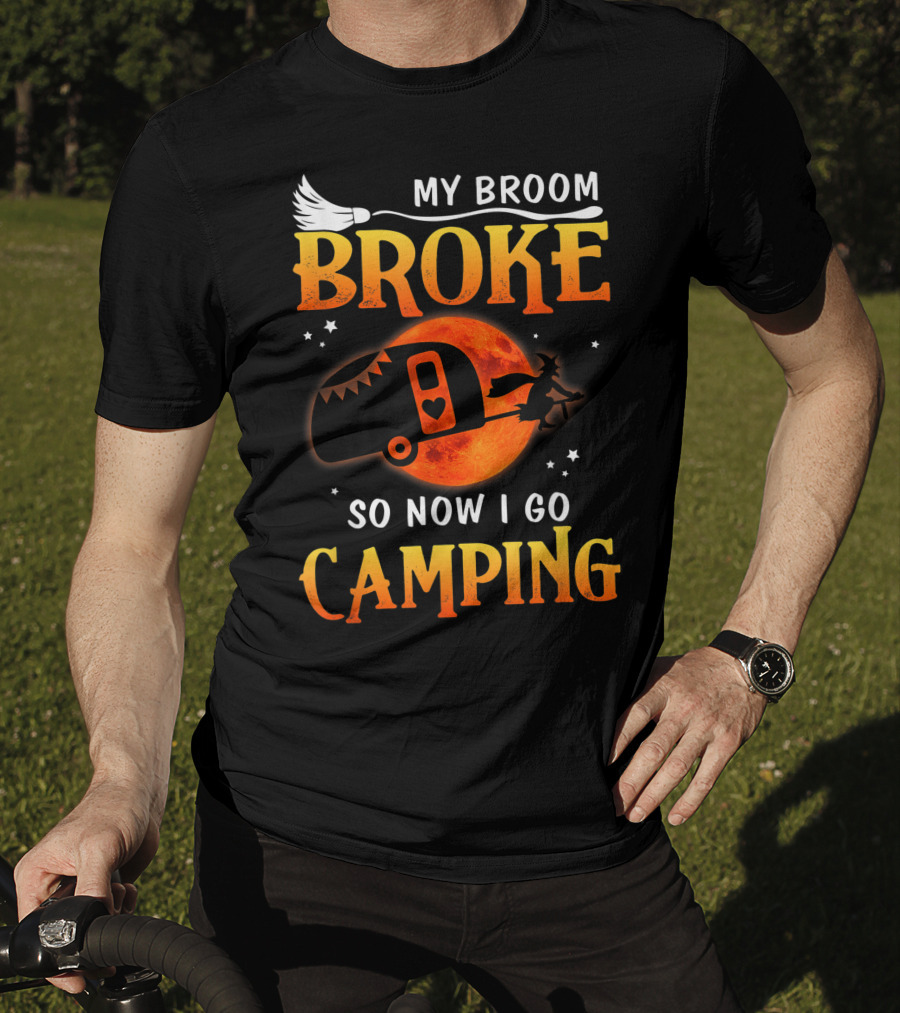 My Broom Broke Now I Go Camping Funny Halloween Moon Witch T-Shirt