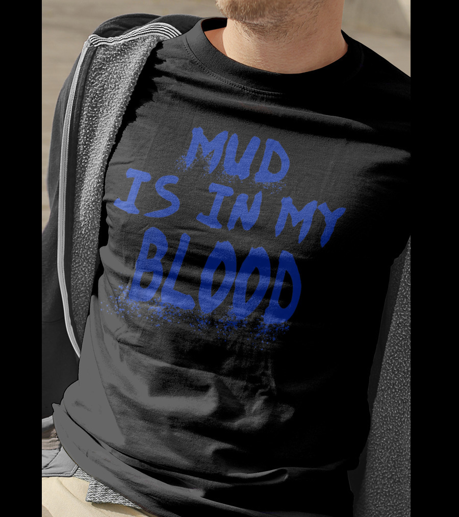 Mud Is In My Blood Cool ATV 4 Wheeler Dirt Bike Mudding Colorful T-Shirt
