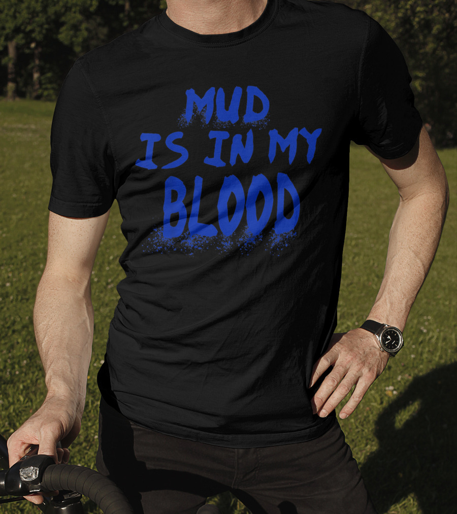 Mud Is In My Blood Cool ATV 4 Wheeler Dirt Bike Mudding Colorful T-Shirt