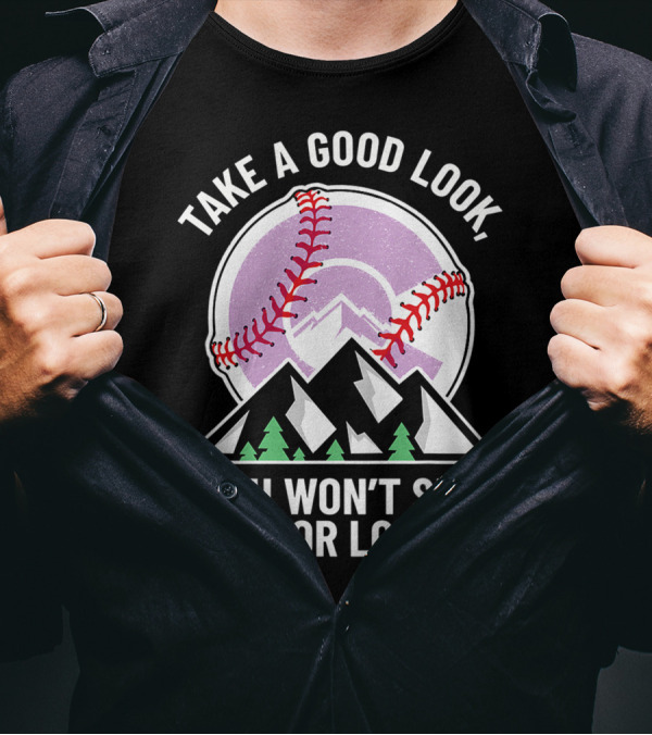 Take A Good Look You Won't See It For Long Mountains Baseball T-Shirt