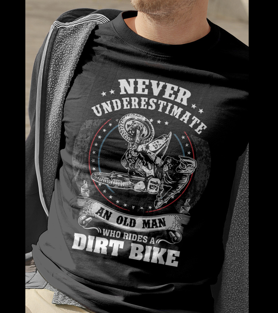 Never Underestimate An Old Man Who Rides A Dirt Bike Motocross MX T-Shirt