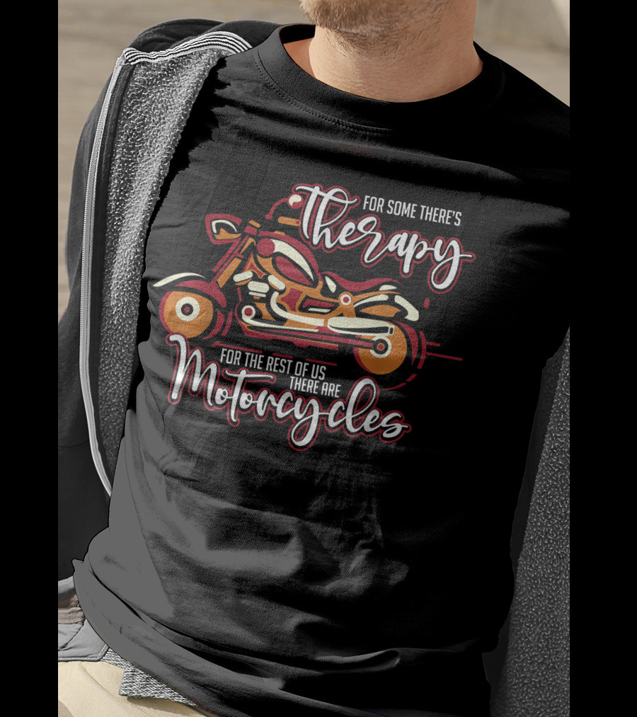 Therapy For Some Motorcycle For The Rest Vintage Biker Motivational Best T-Shirt