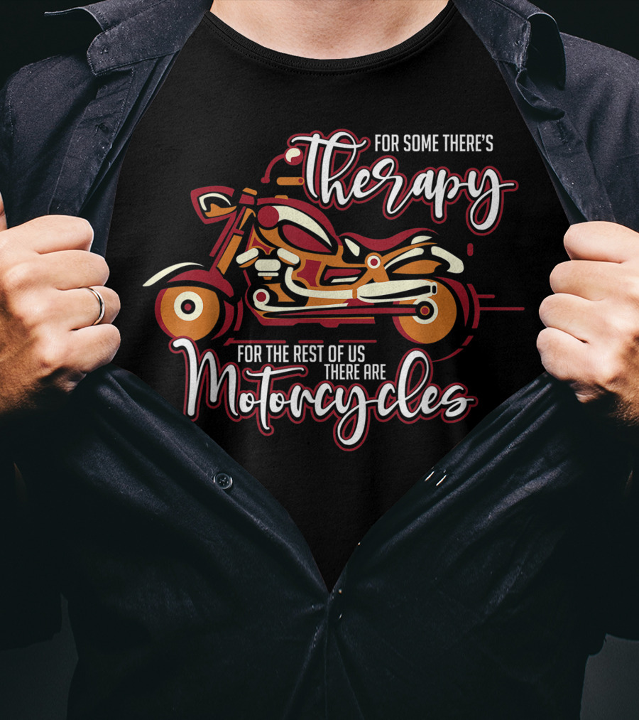 Therapy For Some Motorcycle For The Rest Vintage Biker Motivational Best T-Shirt