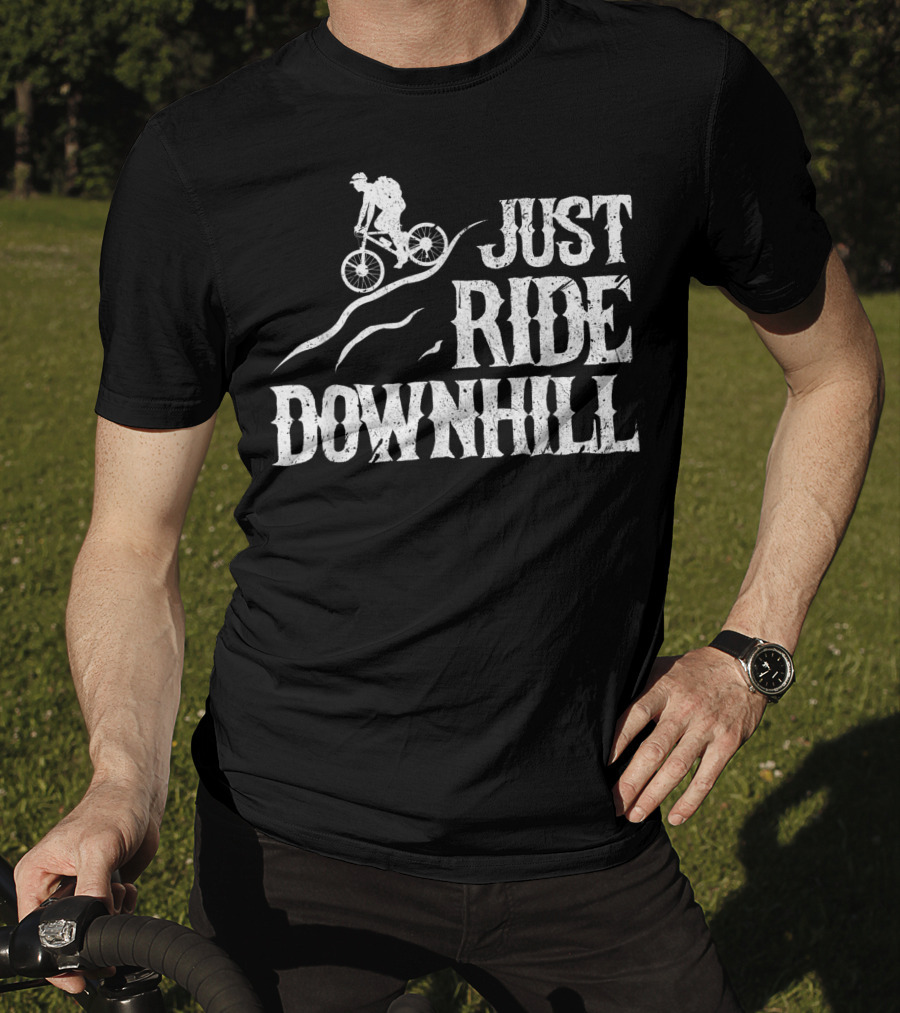 Just Ride Downhill Mountain Bike Cycling Biking Mtb Biker T-Shirt