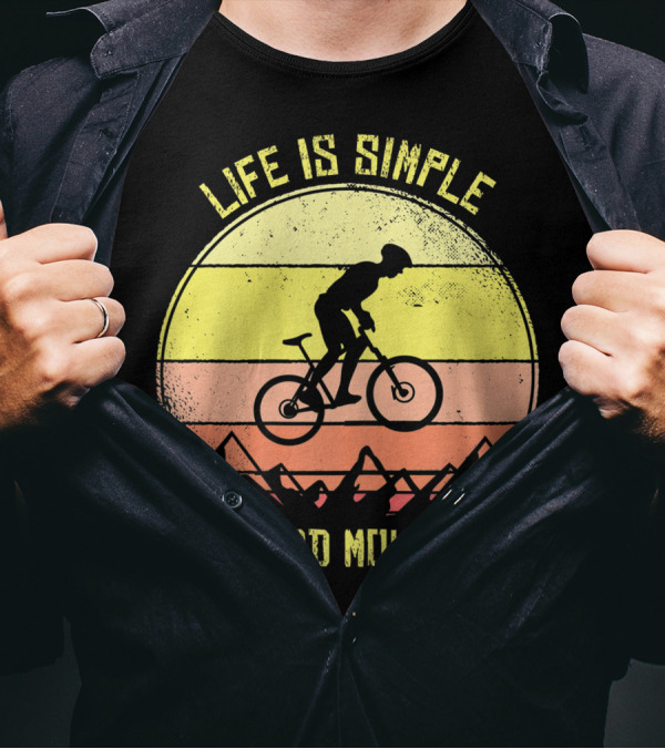 Life Is Simple Just Add Mountains Offroad Mountain Bike MTB T-Shirt