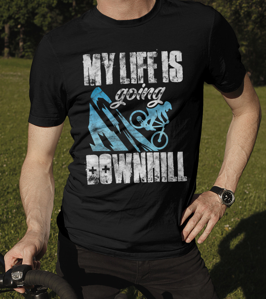 My Life Is Going Downhill Funny Mountain Biking Graphic With Cyclist And Mountain T-Shirt