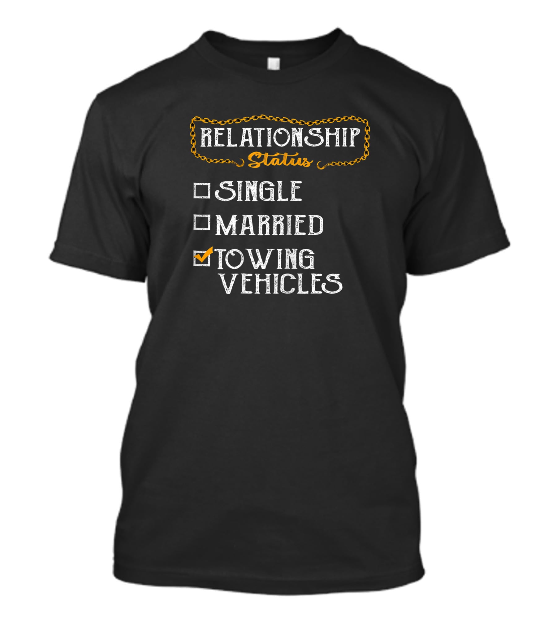 Relationship Status Towing Vehicles Tow Truck Driver Funny Choices T-Shirt