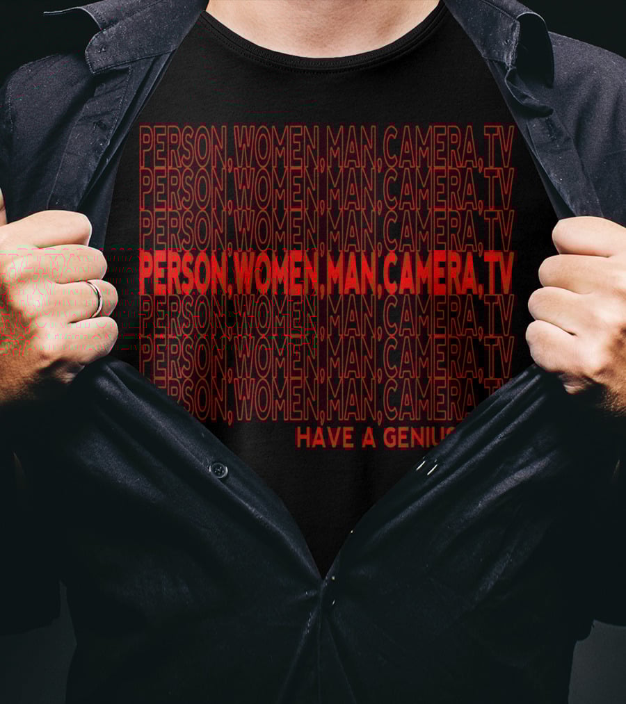 Person Women Man Camera TV Repeated Text Have A Genius Day T-Shirt
