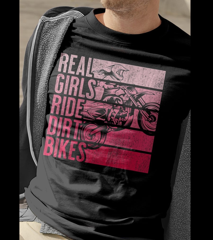 Real Girls Ride Dirt Bikes Motocross Lovers Best T-Shirt