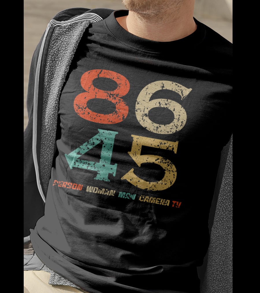 86 45 Person Woman Man Camera TV T-Shirt