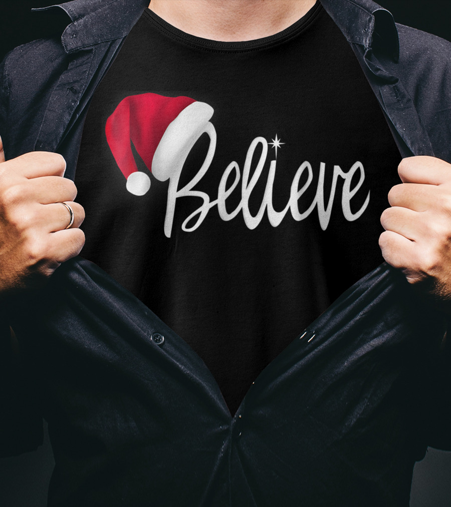 Believe In Santa Claus Christmas Hat T-Shirt