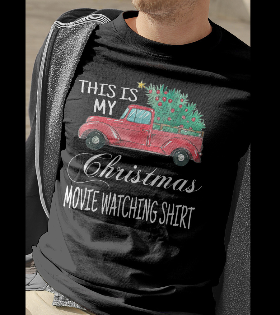 This Is My Christmas Movie Watching Shirt With Vintage Truck And Festive Tree T-Shirt