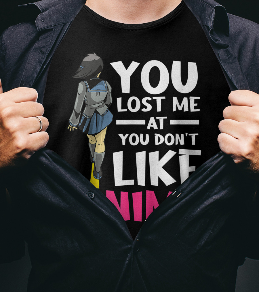 You Lost Me At You Don’t Like Anime Manga Cosplay Otaku T-Shirt