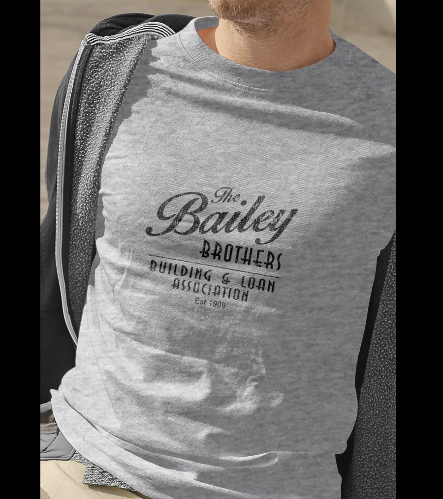 The Bailey Brothers Building And Loan Association Est 1909 T-Shirt