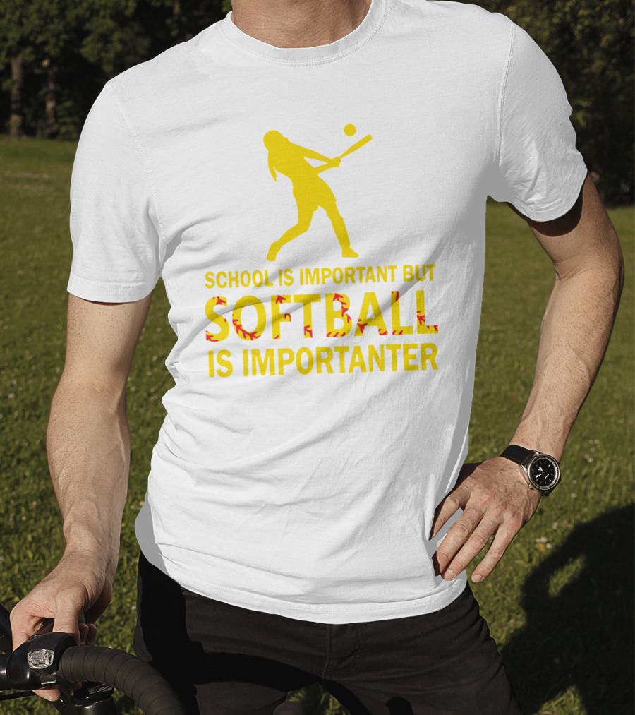 School Is Important But Softball Is Importanter T-Shirt