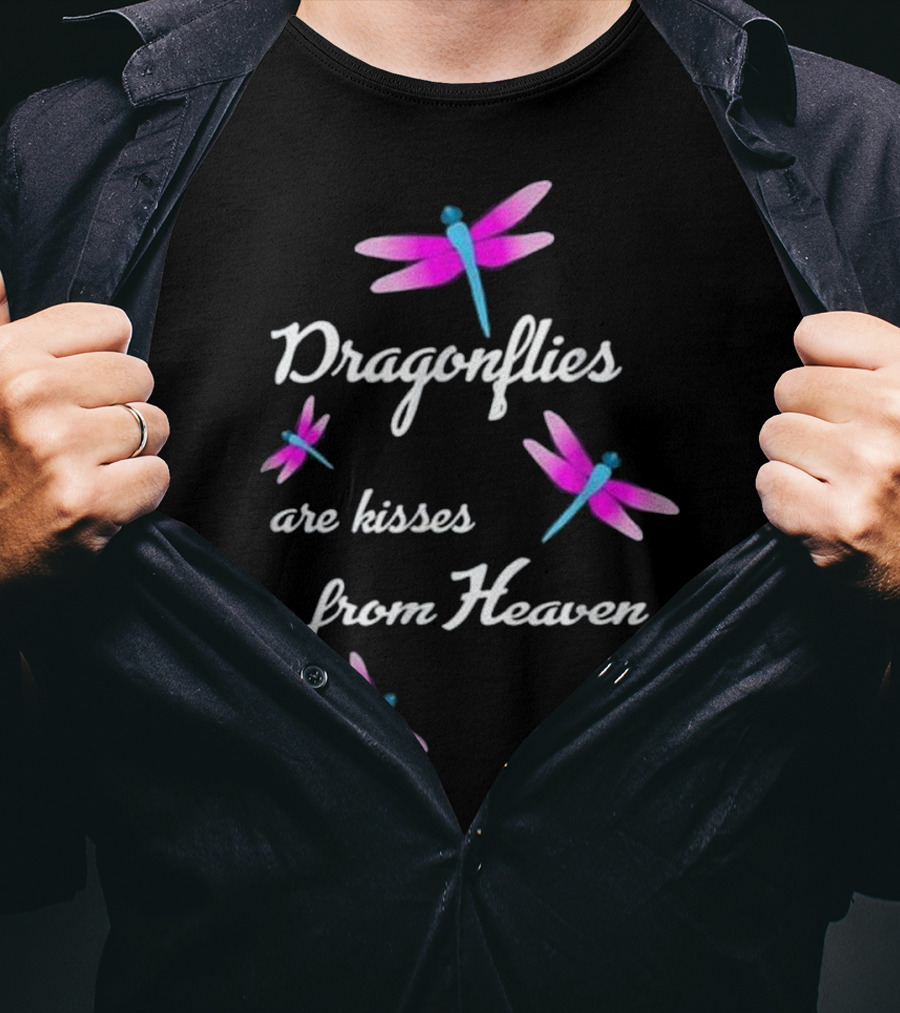Dragonflies Are Kisses From Heaven T-Shirt