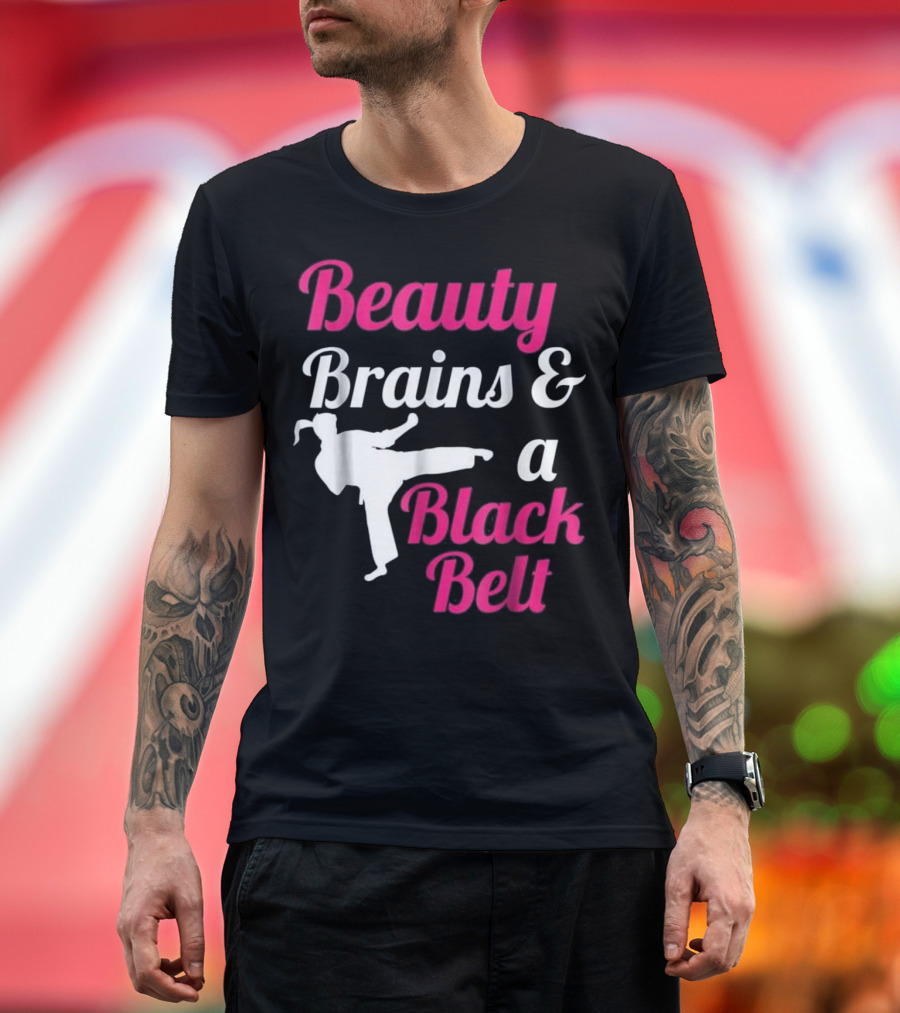 Beauty Brains and a Black Belt Karate Martial Arts Enthusiast T-Shirt