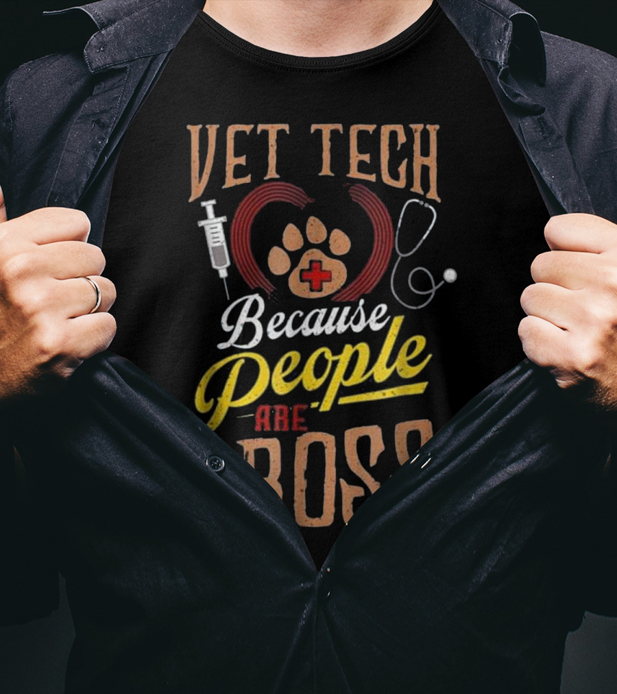 Vet Tech Heart Animal Care Because People Are Gross T-Shirt