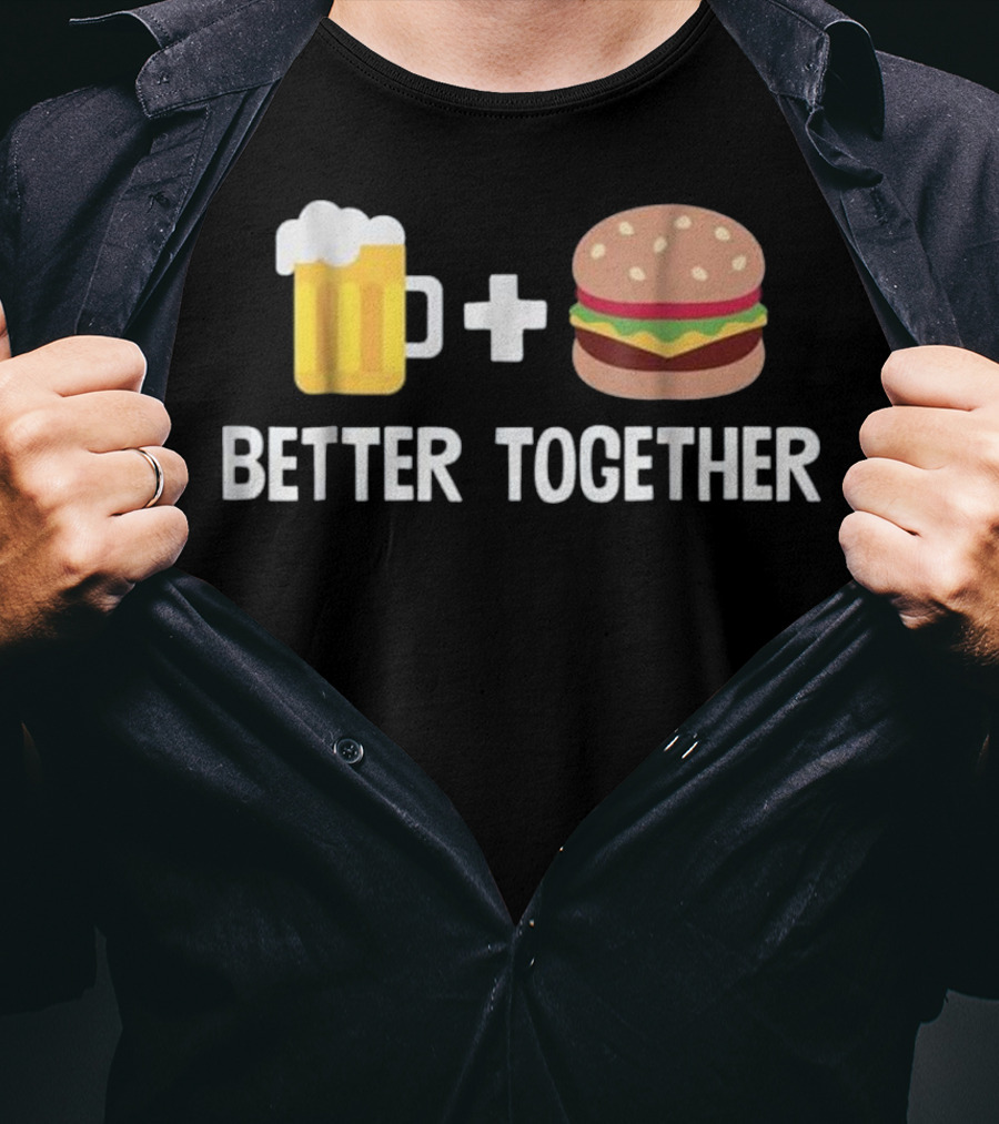 Beer Mug And Burger Better Together Plus Sign Duo T-Shirt
