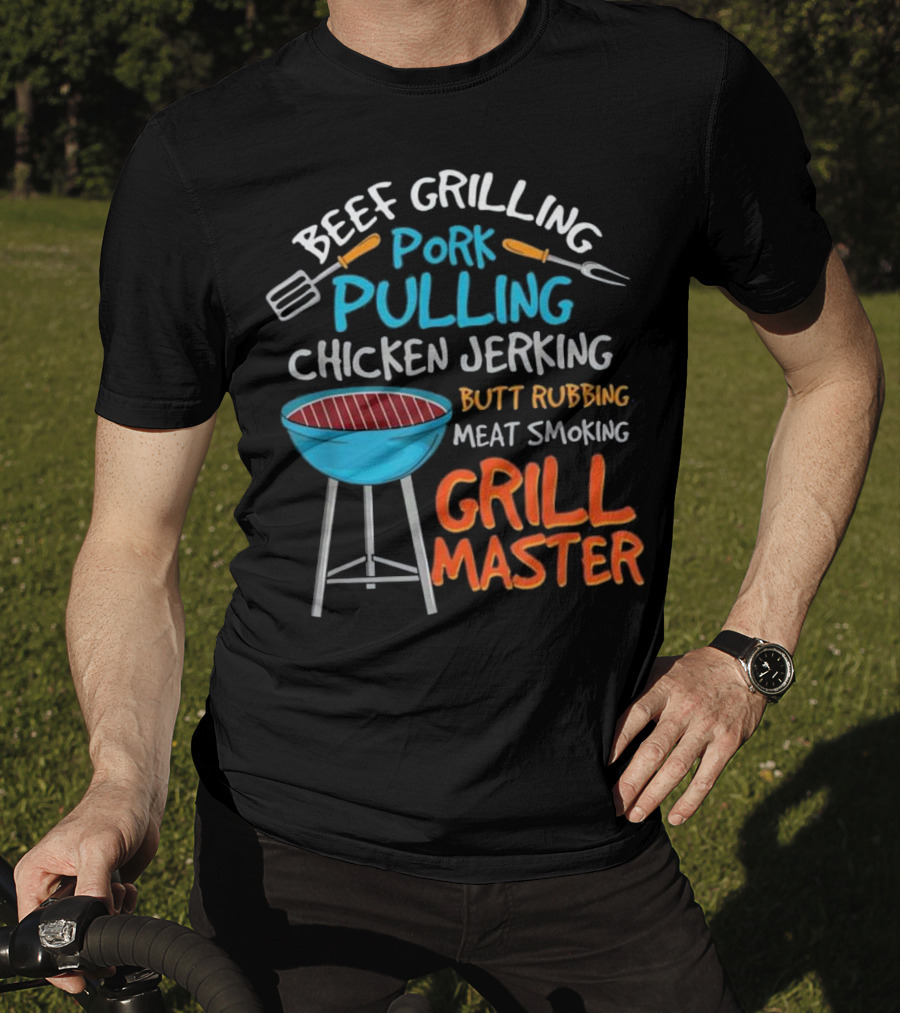 Beef Grilling Pork Pulling Chicken Jerking Butt Rubbing Meat Smoking Grill Master T-Shirt