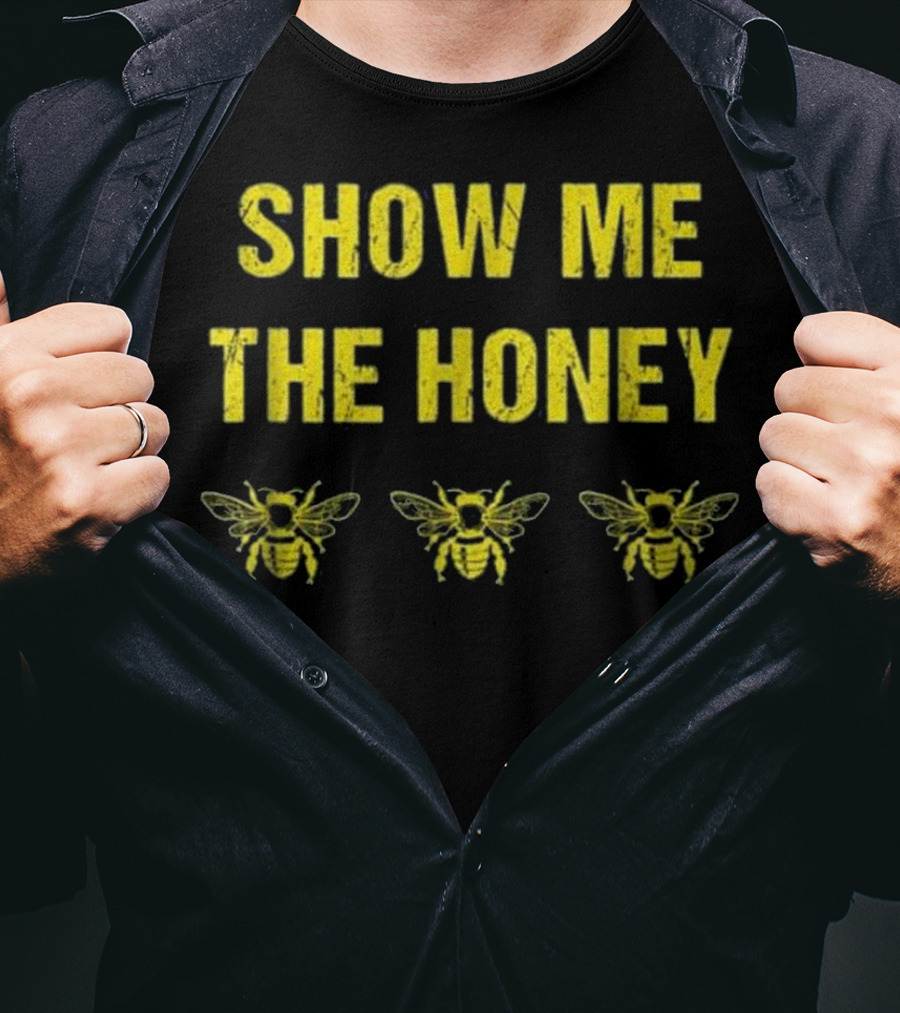 Show Me The Honey Beekeeper Funny Bees T-Shirt