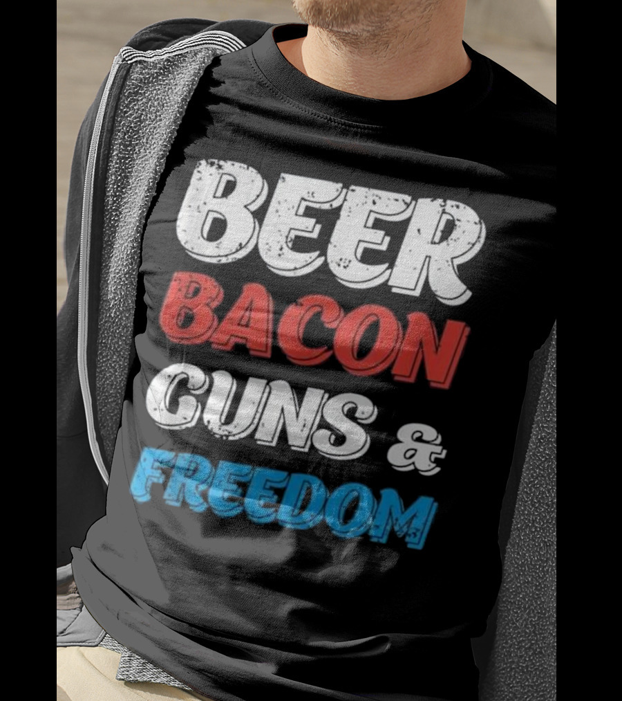 Beer Bacon Guns And Freedom Patriotic Colors T-Shirt