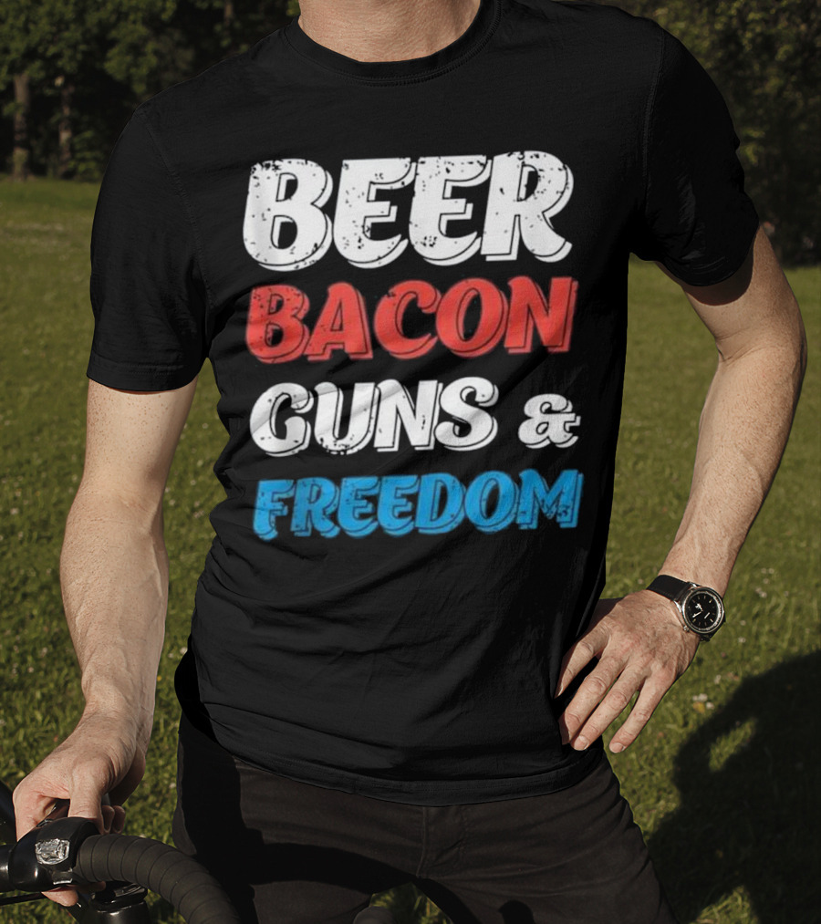 Beer Bacon Guns And Freedom Patriotic Colors T-Shirt