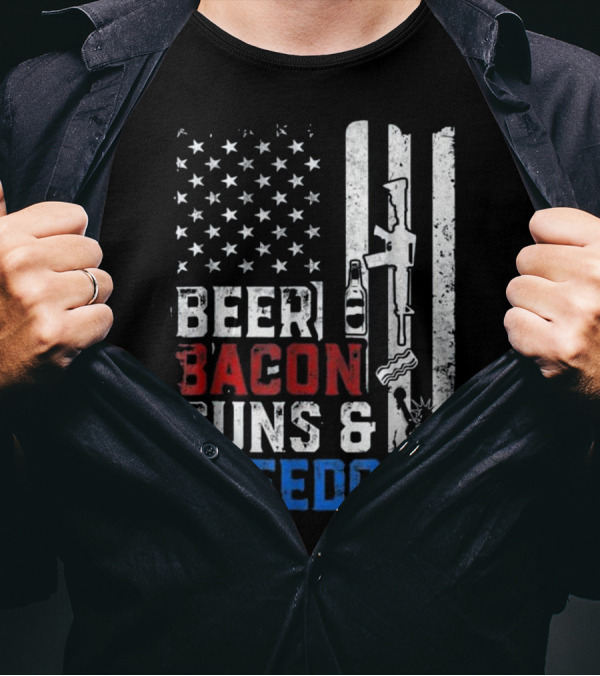 Beer Bacon Guns And Freedom American Flag With Rifle And Liberty Statue T-Shirt