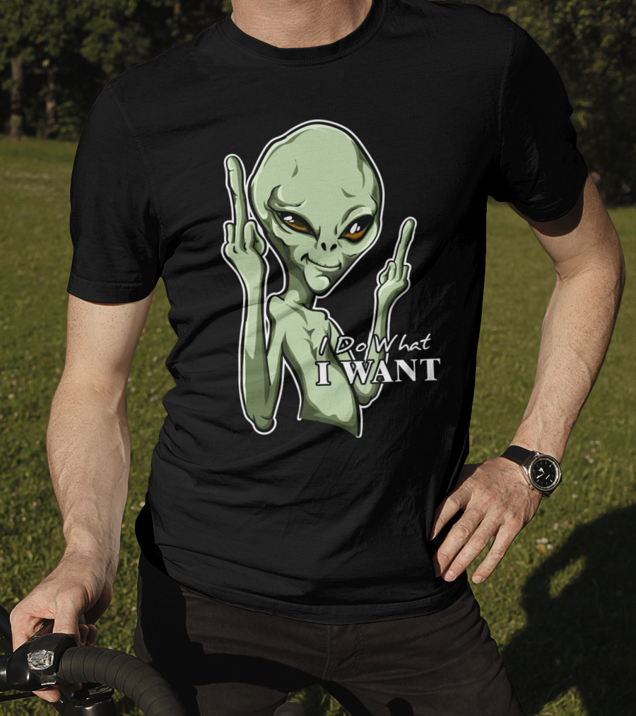 I Do What I Want Alien Middle Finger Gesture T-Shirt