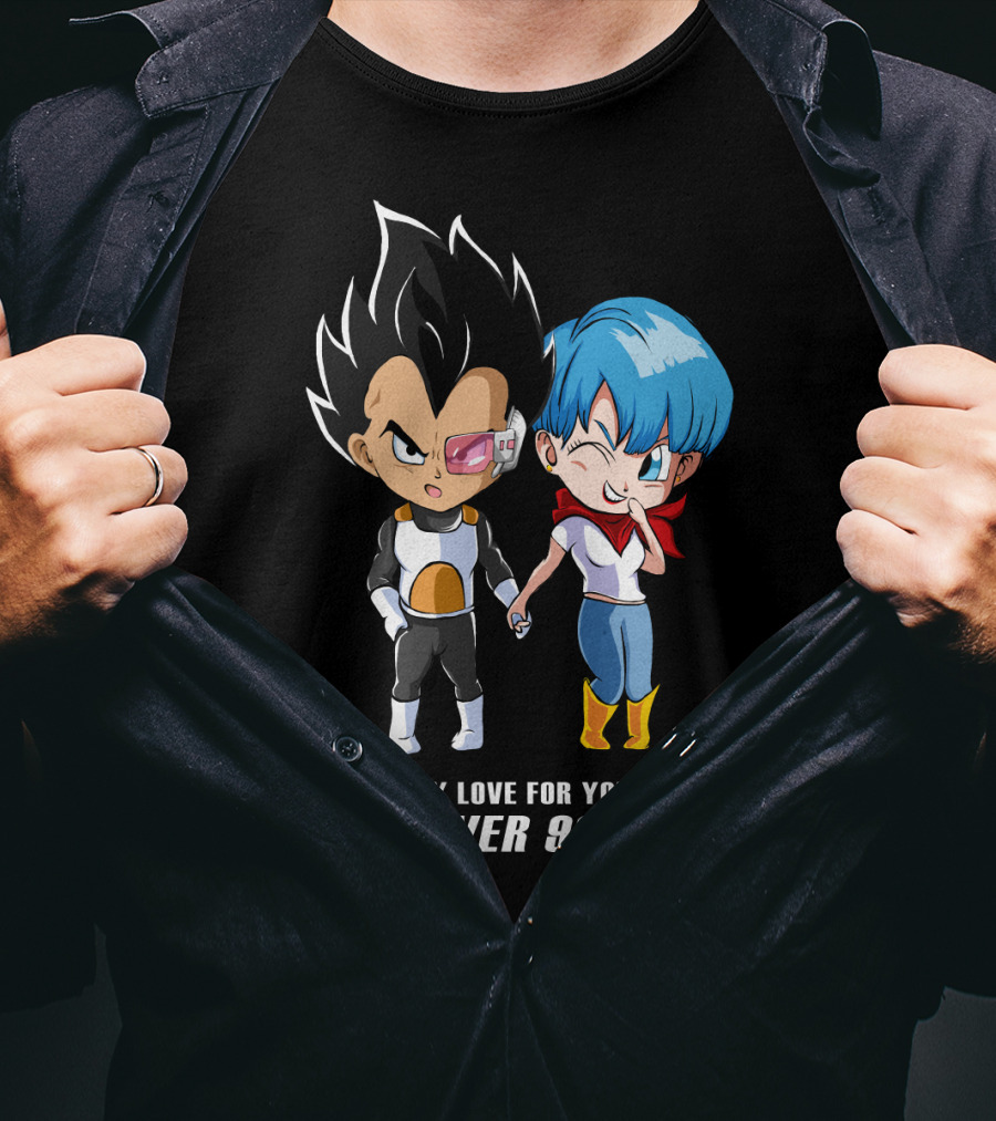 My Love For You It's Over 9000 Vegeta And Bulma Holding Hands T-Shirt