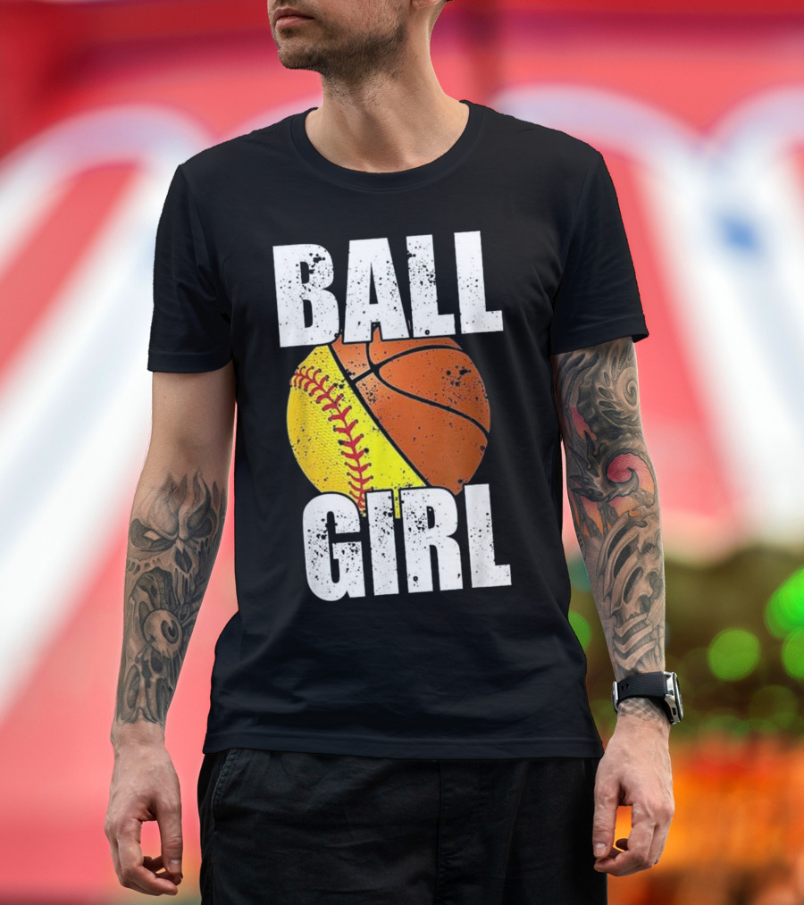 Ball Girl Funny Basketball Softball Cute Cool T-Shirt