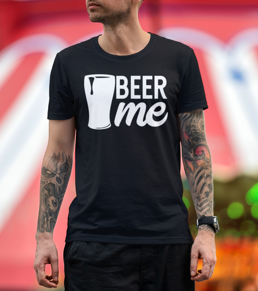Beer Me Funny Celebrate Dad Father's Day Cheers T-Shirt