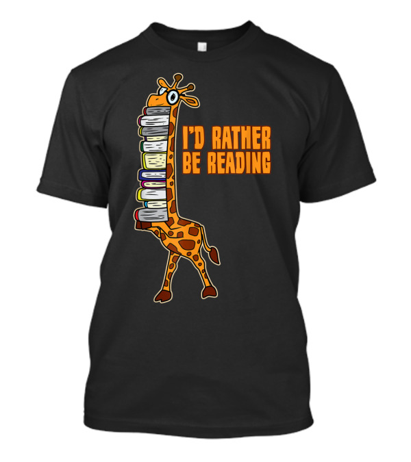 Funny Giraffe Holding Books I'd Rather Be Reading Book Love T-Shirt