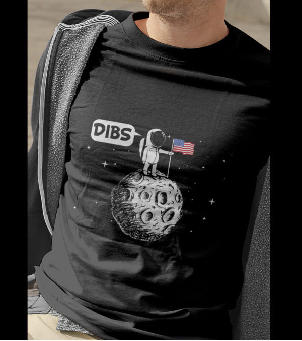 DIBS Astronaut Claiming Moon With American Flag In Space Scene T-Shirt