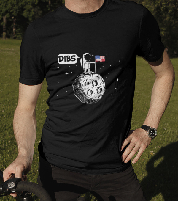 DIBS Astronaut Claiming Moon With American Flag In Space Scene T-Shirt