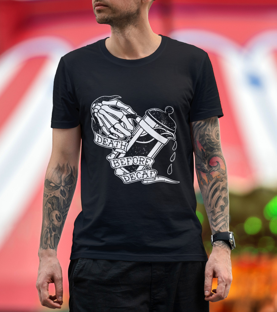 Distressed Skeleton Hand Holding French Press Death Before Decaf T-Shirt