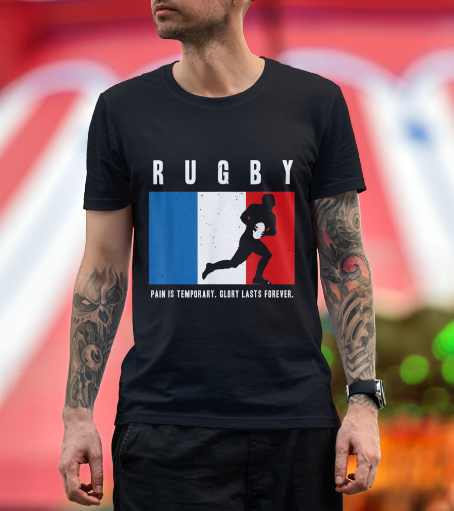 Rugby France Pain Is Temporary Glory Lasts Forever T-Shirt