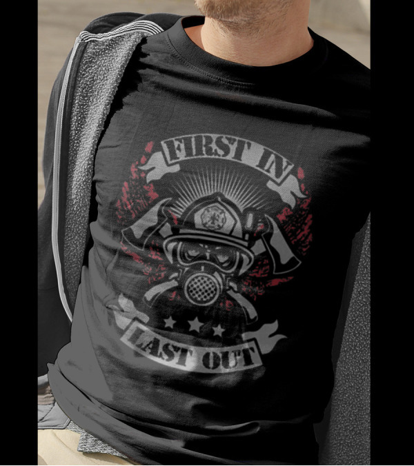 First In Last Out Firefighter Pride Helmet Axe Emblem T-Shirt