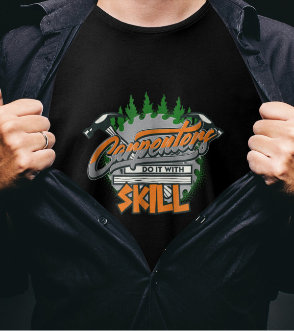 Carpenters Do It With Skill Circular Saw Hammers Forest Scene T-Shirt