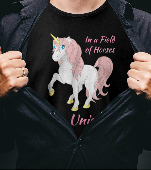 Be A Unicorn In A Field Of Horses Magical Pink Mane And Golden Hooves Fantasy T-Shirt
