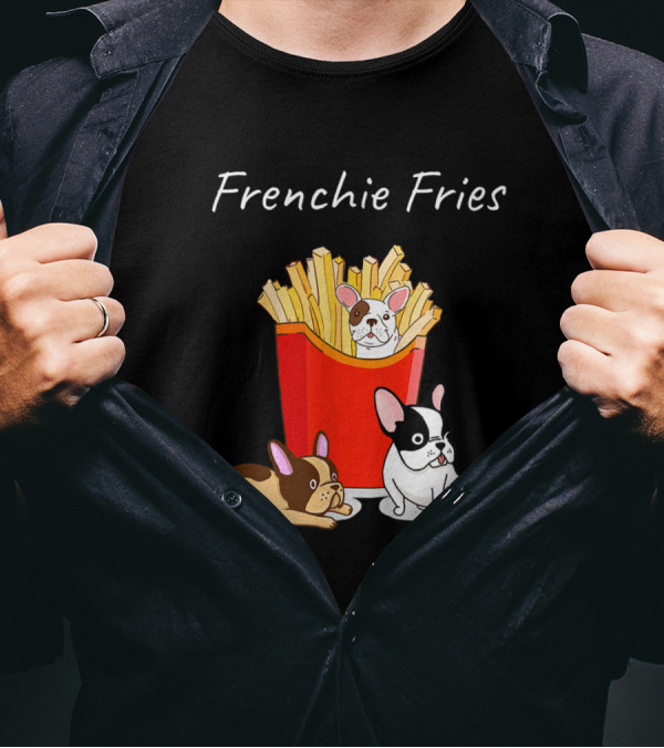 French Bulldog Frenchie Fries With Frenchie Dogs In Fry Box T-Shirt